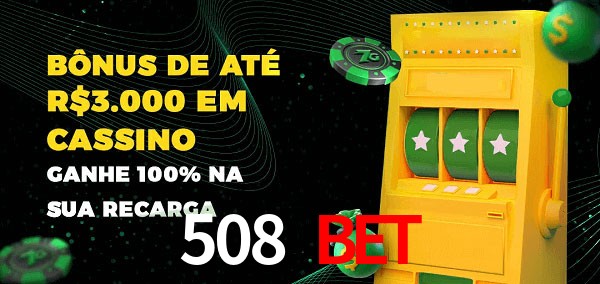 508 bet melhor bônus de depósito